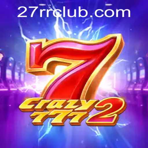 Explorando Crazy7772: Um Mergulho no Mundo do Jogo e a Palavra-Chave 27RR