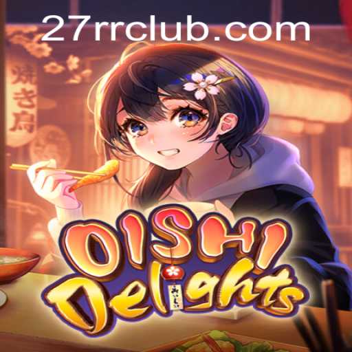 OishiDelights: Uma Imersão no Mundo dos Sabores com 27RR